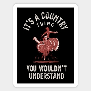 Funny Country Thing Quote Cowboy Turkey Rodeo Magnet